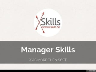 Manager Skills  x as more then soft 