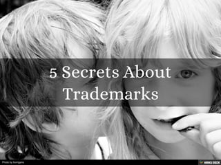 5 Secrets About Trademarks 