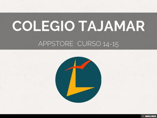 COLEGIO TAJAMAR  APPSTORE  curso 14-15 