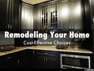 Remodeling Your Home  Cost-Effective Choices