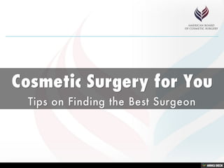 Cosmetic Surgery for You  Tips on Finding the Best Surgeon 