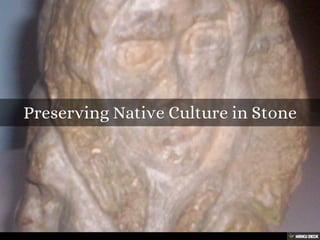 Preserving Native Culture in Stone 