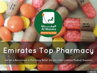 Emirates Top Pharmacy  We set a Benchmark in Pharmacy Retail. We are UAE's Leading Medical Suppliers 