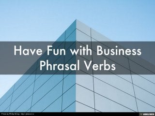Have Fun with Business Phrasal Verbs 