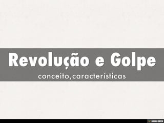 Revolução e Golpe