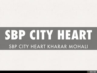 SBP CITY HEART  SBP CITY HEART KHARAR MOHALI 