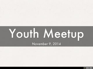 Youth Meetup  November 9, 2014 