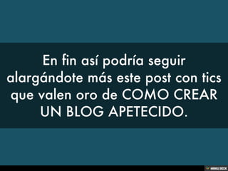 ¿Como Crear Un Blog Apetecido?