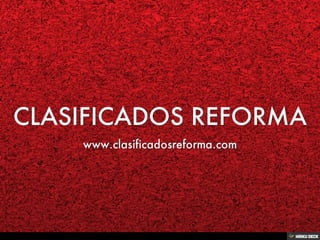 CLASIFICADOS REFORMA  www.clasificadosreforma.com 