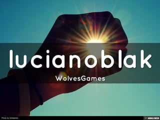 lucianoblak  WolvesGames 
