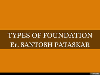TYPES OF FOUNDATION