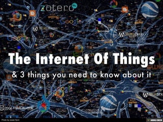 The Internet Of Things  &amp; 3 things you need to know about it 