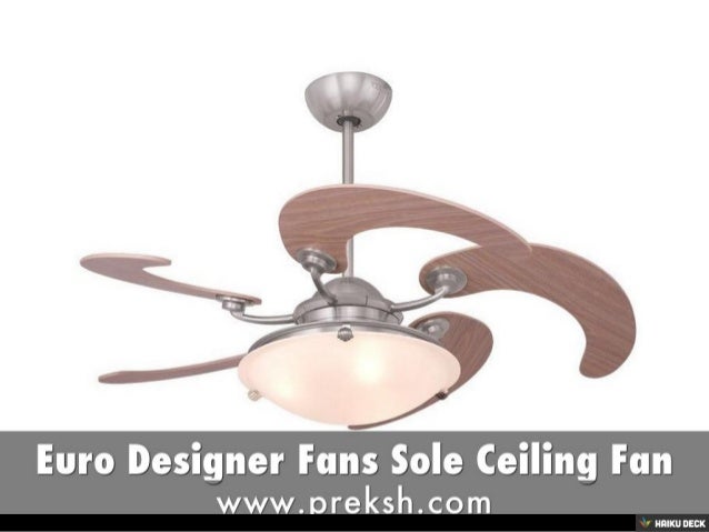 Euro Designer Fans Sole Ceiling Fan