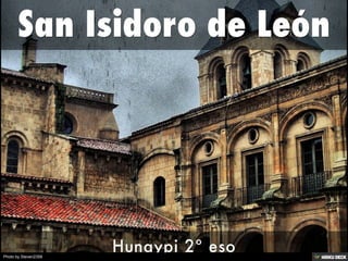 San Isidoro de León  Hunaypi  2º  eso 