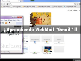 ¡¡Aprendiendo WebMail &quot;Gmail&quot; !!<br>
