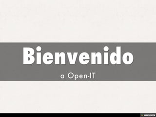 Bienvenido  a Open-IT 