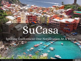 SuCasa  Igniting Excitement One Notification At A Time 