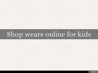 Shop wears online for kids 