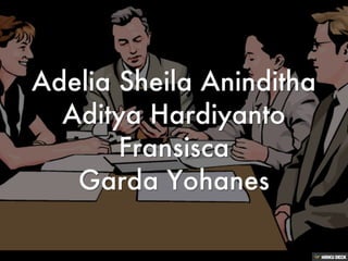 Adelia Sheila Aninditha Aditya Hardiyanto Fransisca Garda Yohanes 