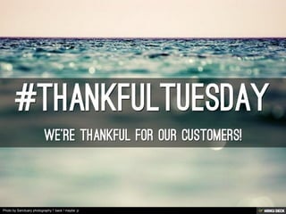 #thankfultuesday  We're thankful for our customers! 