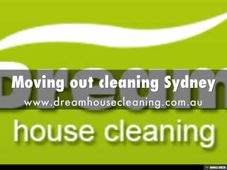 Moving out cleaning Sydney  www.dreamhousecleaning.com.au 
