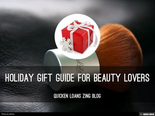 holiday gift guide for beauty lovers  Quicken Loans Zing Blog 
