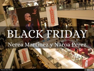 BLACK FRIDAY  Nerea Martinez y Naroa Perez 