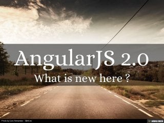 AngularJS 2.0  What is new here ? 