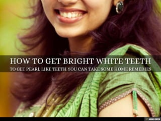 How to get bright white teeth