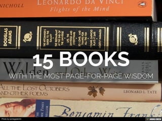 15 BOOKS  with the Most Page-for-Page Wisdom 