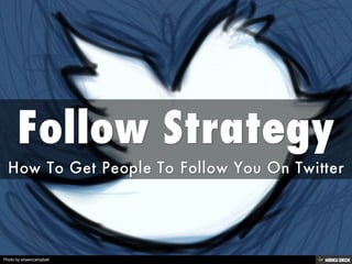 Follow Strategy  How To Get People To Follow You On Twitter 