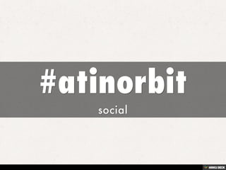 #atinorbit  social  