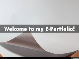 Welcome to my E-Portfolio!