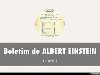 Boletim de ALBERT EINSTEIN  &lt; 1878 &gt; 