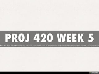PROJ 420 WEEK 5