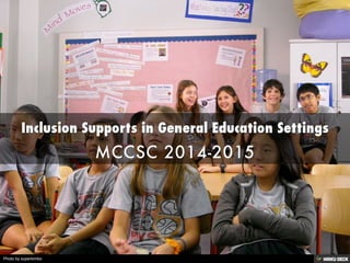 Inclusion Supports in General Education Settings  MCCSC 2014-2015 