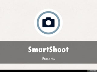 SmartShoot  Presents 