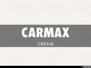 CARMAX  CREAM 