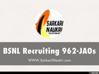 BSNL Recruiting 962-JAOs  WWW.SarkariiNaukri.com 