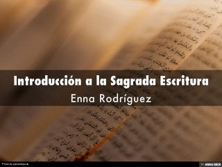 Introducción a la Sagrada Escritura  Enna Rodríguez 