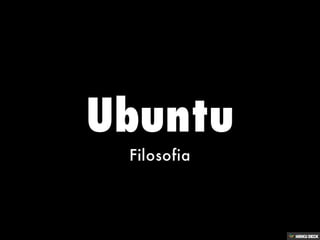Ubuntu  Filosofia 