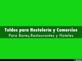 Toldos para Hostelería y Comercios