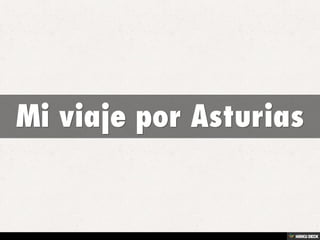 Mi viaje por Asturias 