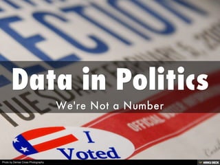 Data in Politics  We're Not a Number 