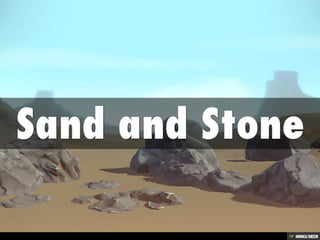 Sand and Stone