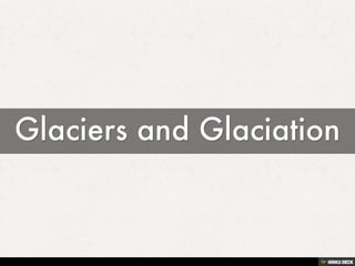 Glaciers and Glaciation 