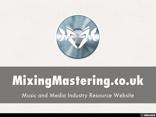 MixingMastering.co.uk  Music and Media Industry Resource Website 