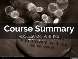 Course Summary  Adolescent Writing 