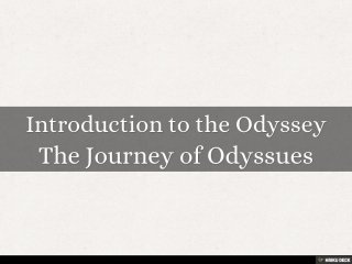 Introduction to the Odyssey  The Journey of Odyssues  