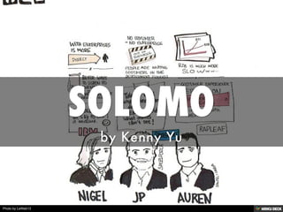 SOLOMO  by Kenny Yu 